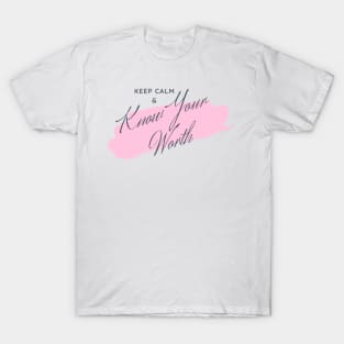 Keep Calm & Know Your Worth T-Shirt